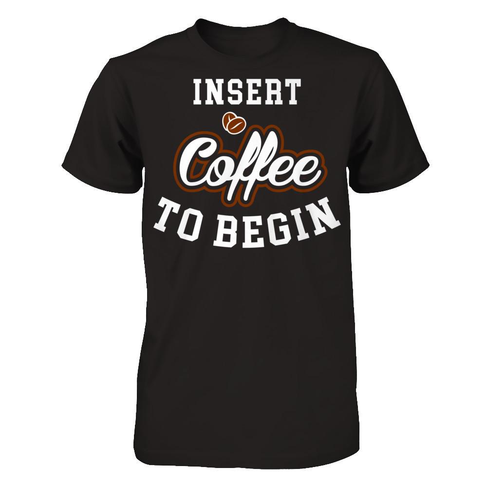 Insert Coffee To Begin Gildan - Short Sleeve Tee Black