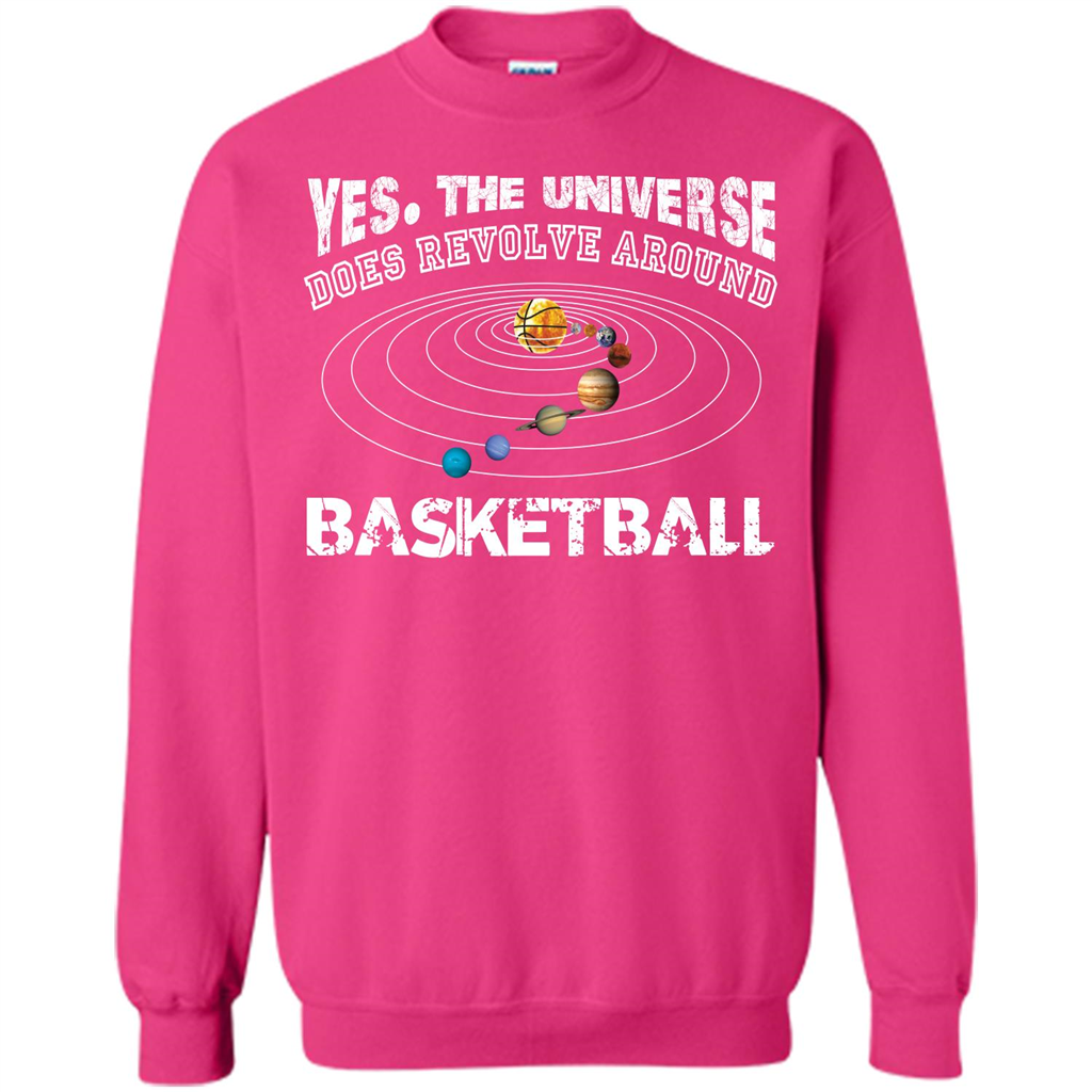 Basketball T-shirt Yes The Universe Does Revolve Around Basketball Heliconia