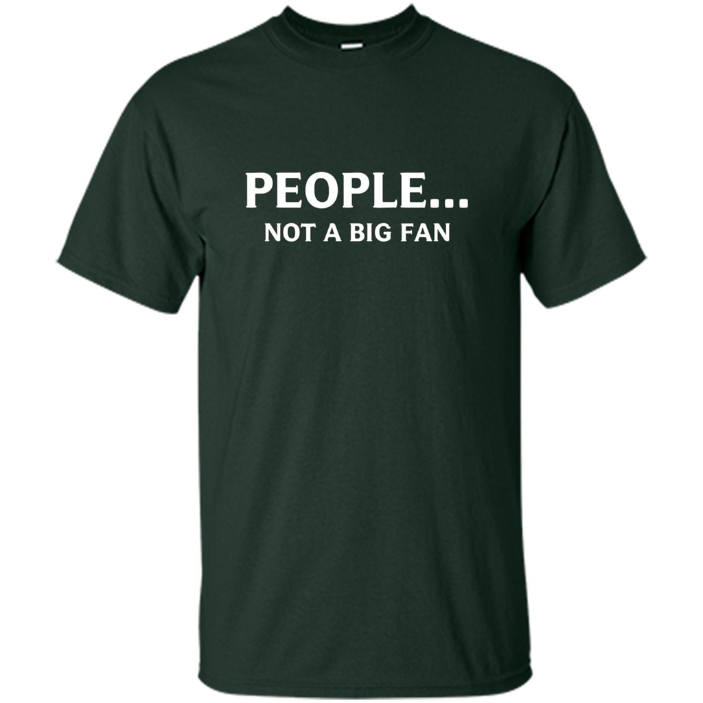 Introvert T-shirt Funny People Not A Big Fan T-shirt Forest Green