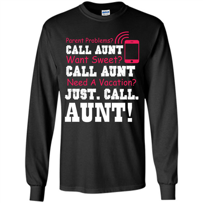 Aunt T-shirt Parent Problems. Call Aunt Want Sweet T-shirt Black