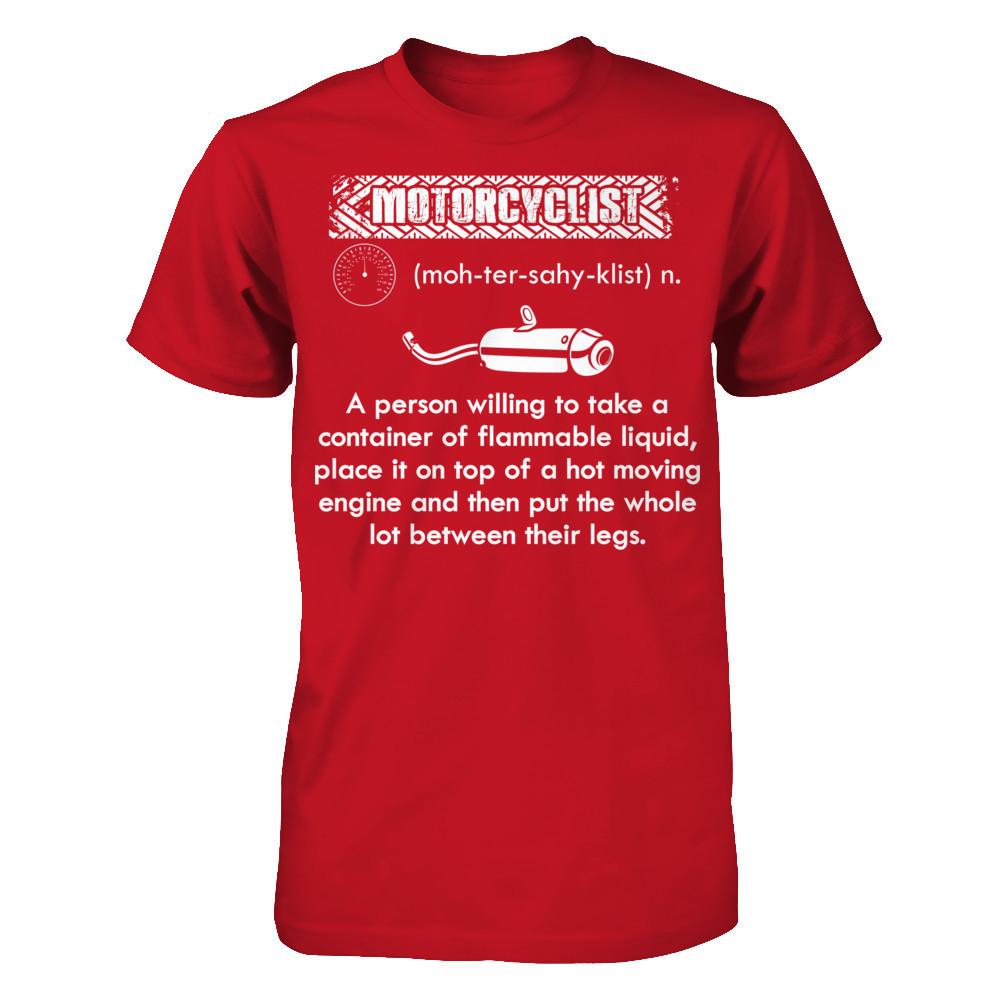 Motorcylist - A Person Willing To Take A Container Of Flammable Liquid Gildan - Short Sleeve Tee Red