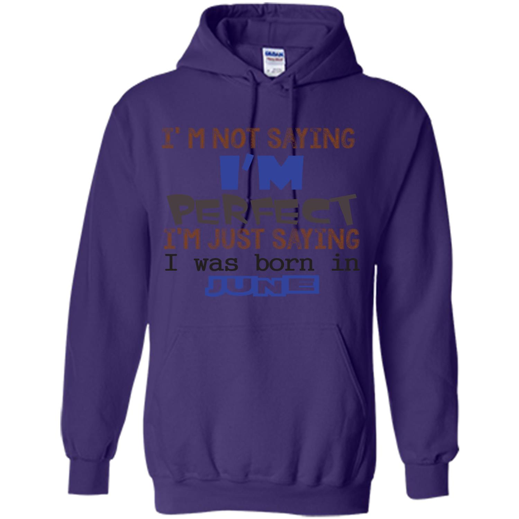 I'M Not Saying I Am Perfect I'M Just Saying I Was Born In June Purple