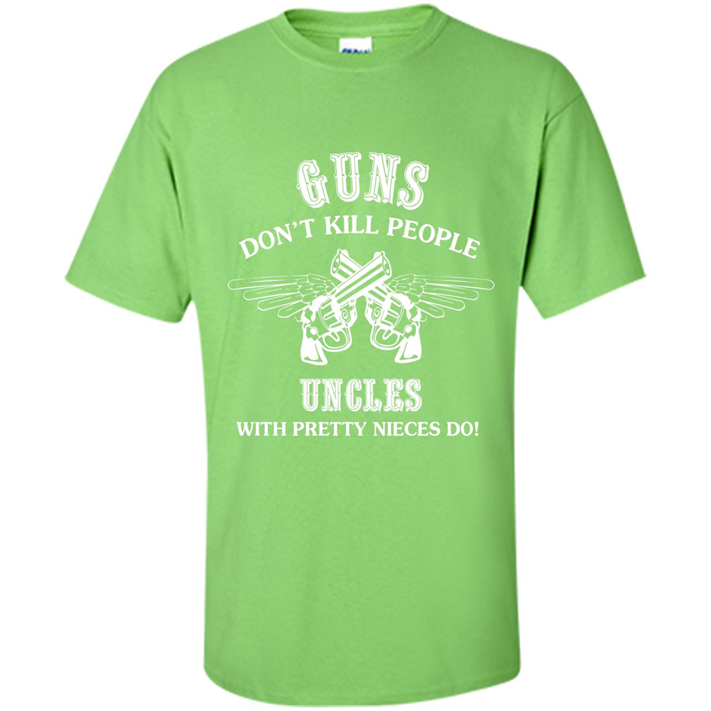 Guns Don’t Kill People Uncles With Pretty Nieces Do Lime