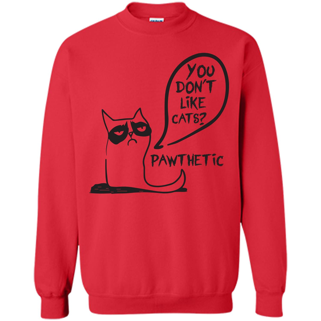 Cat Lover. You Donäó»t Like Cats. Pawthetic T-shirt Red