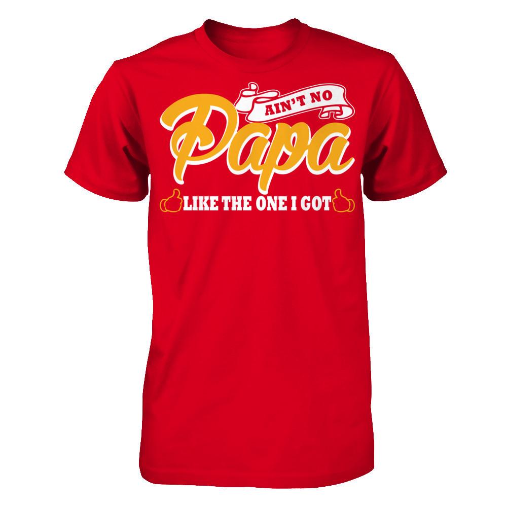 Ain't No Papa Like The One I Got T-shirt Next Level - Unisex Fitted Tee Red