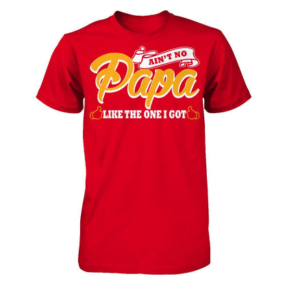 Ain't No Papa Like The One I Got T-shirt Next Level - Unisex Fitted Tee Red