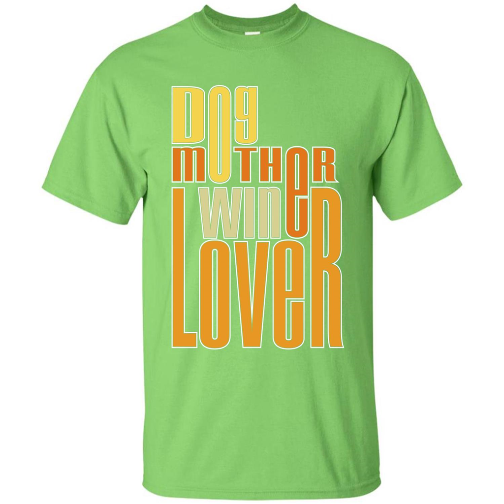 Dod Lady T-shirt Dog Mother Wine Lover T-shirt Lime