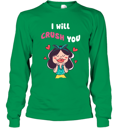 I Will Crush You Shirt Long Sleeve T-Shirt Long Sleeve T-Shirt Irish Green