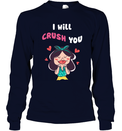 I Will Crush You Shirt Long Sleeve T-Shirt Long Sleeve T-Shirt Navy