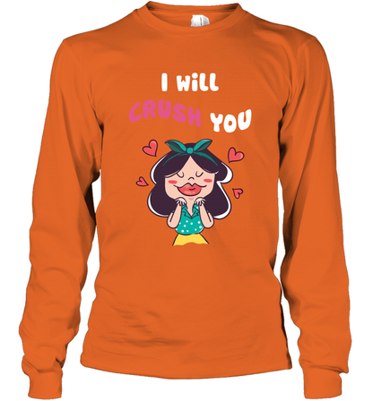 I Will Crush You Shirt Long Sleeve T-Shirt Long Sleeve T-Shirt Orange