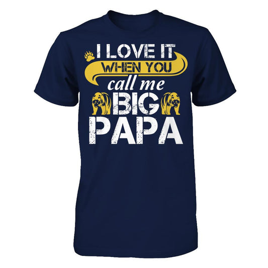 I Love It When You Call Me Big Papa T-shirt Gildan - Short Sleeve Tee Navy