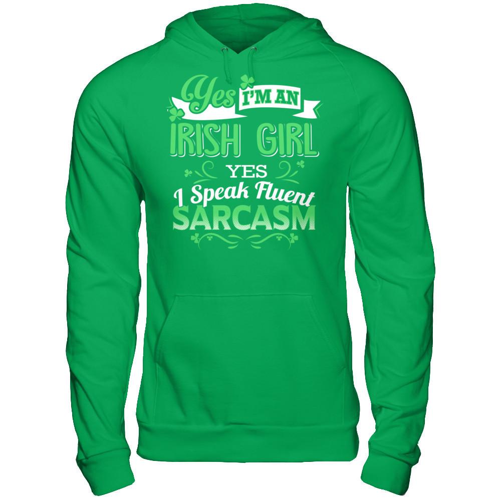 Yes, Im An Irish Girl I Speak Fluent Sarcasm Gildan - Pullover Hoodie Irish Green
