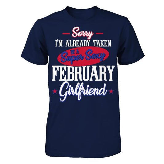 Sorry I'm Already Taken By A Super Sexy February Girlfriend Gildan - Short Sleeve Tee Navy