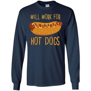 Hot Dogs T-shirt Will Work For Hot Dogs