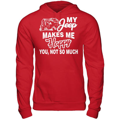 My Jeep Makes Me Happy You Not So Much Gildan - Pullover Hoodie Red