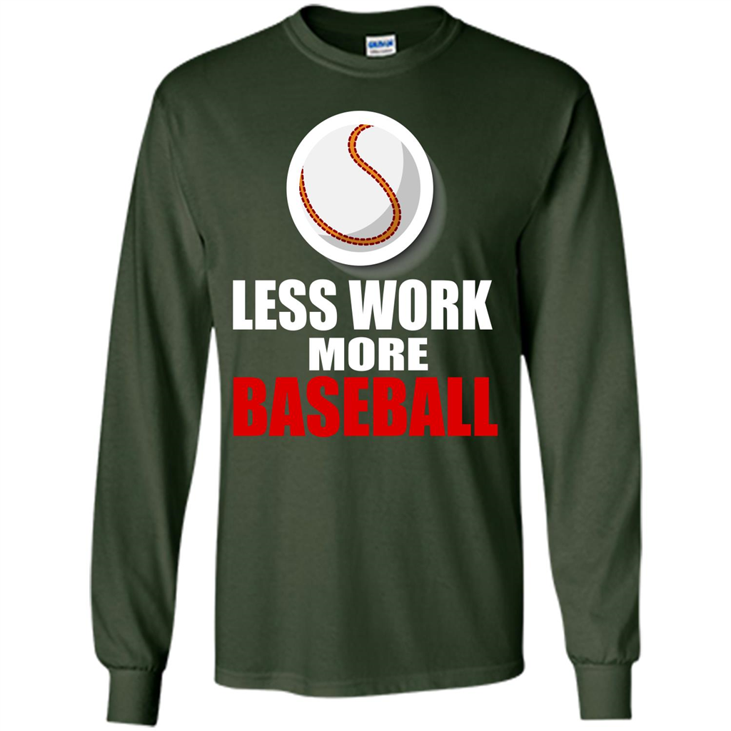 Baseball T-shirt Less Work More Baseball Forest Green