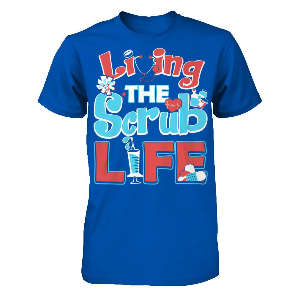 Living The Scrub Life T-shirt Next Level - Unisex Fitted Tee Royal