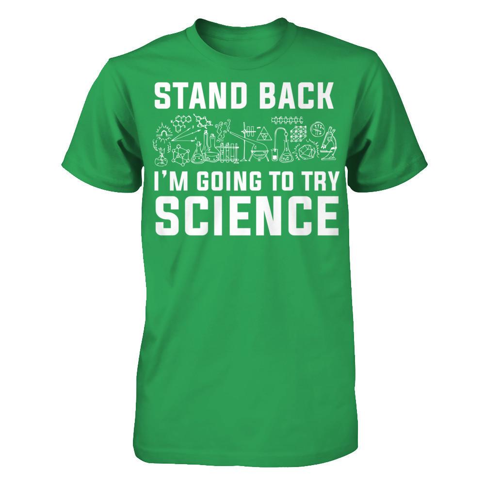 Stand Back, I'm Going To Try Science Next Level - Unisex Fitted Tee Kelly Green