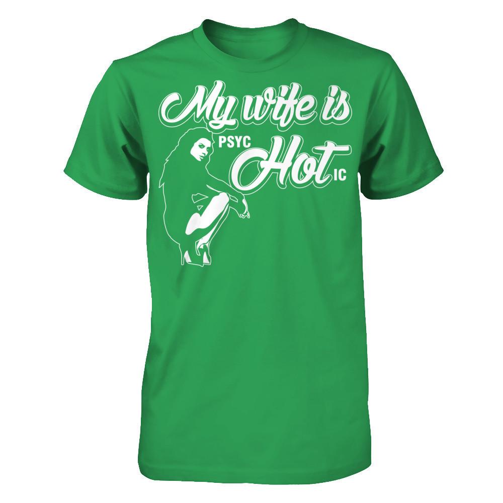 My Wife Is psycHOTic Next Level - Unisex Fitted Tee Kelly Green