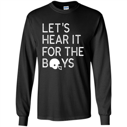 Football Lover T-Shirt Let'S Hear It For The Boys T-Shirt Black