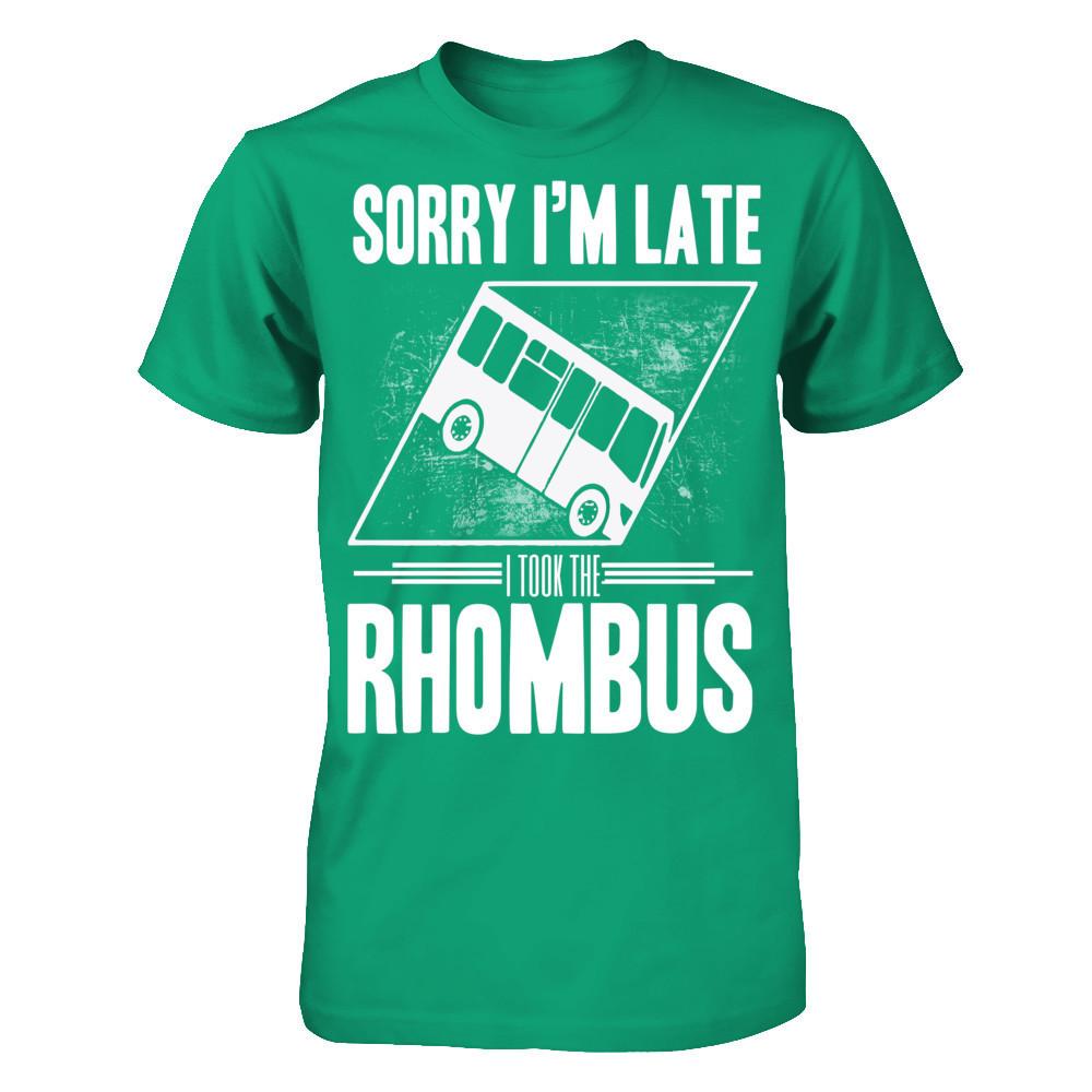 Sorry I'm Late, I Took The Rhombus T-shirt Gildan - Short Sleeve Tee Kelly Green