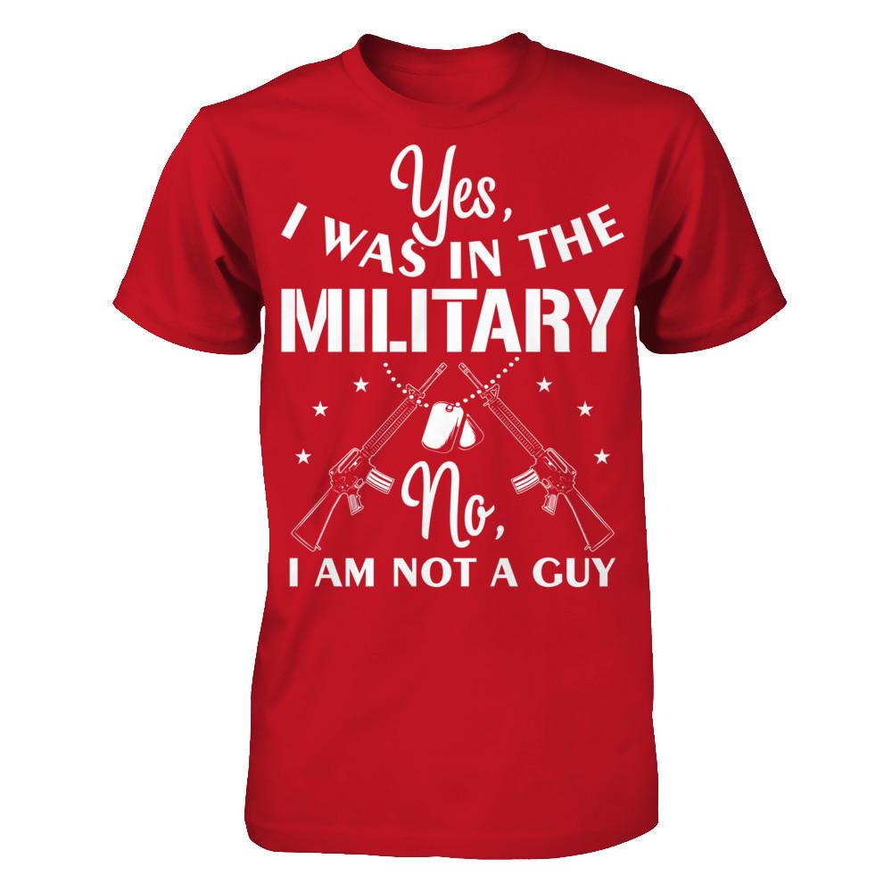 Yes, I Was In The Military. No, I Am Not A Guy T-shirt Gildan - Short Sleeve Tee Red