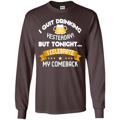 Beer T-shirt Tonight I Celebrate My Come back Dark Chocolate