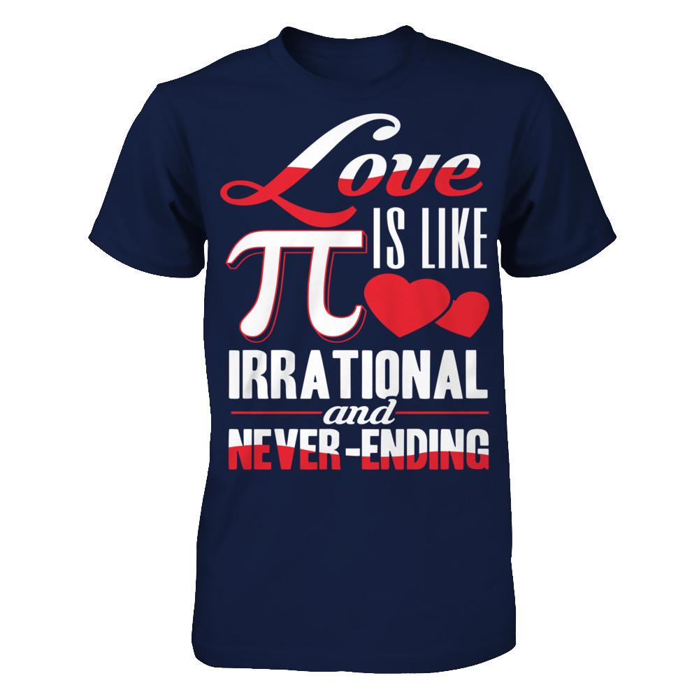 Love Is Like Pi, Irrational And Never Ending Gildan - Short Sleeve Tee Navy