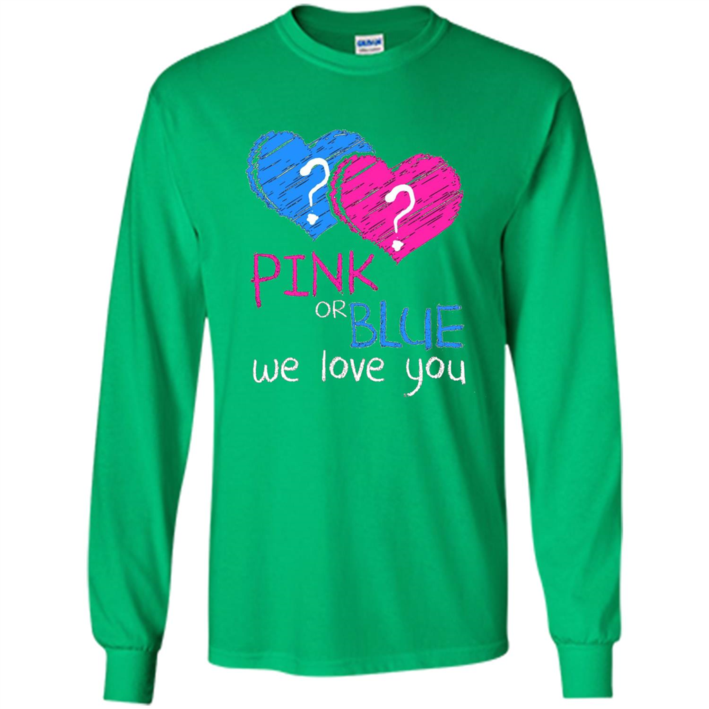 Pink or Blue We Love You Gender Reveal T-shirt Irish Green
