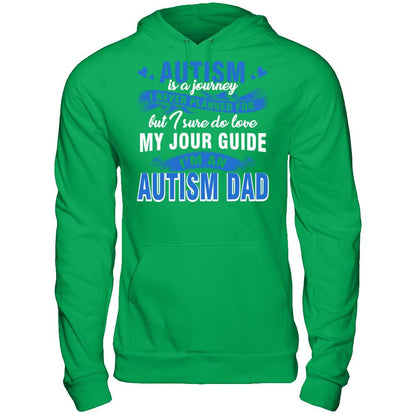 Autism Is A Journey I Never Planned For But I Sure Do Love My Jour Guide. I'm An Autism Dad T-shirt Gildan - Pullover Hoodie Irish Green