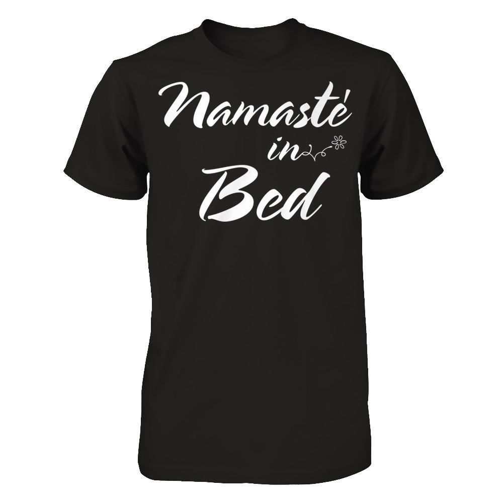 Namaste In Bed - Funny Hipster Yoga Gildan - Short Sleeve Tee Black