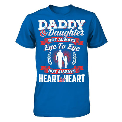 Daddy & Daughter - Not Always Eye To Eye But Always Heart To Heart T-shirt Gildan - Short Sleeve Tee Royal