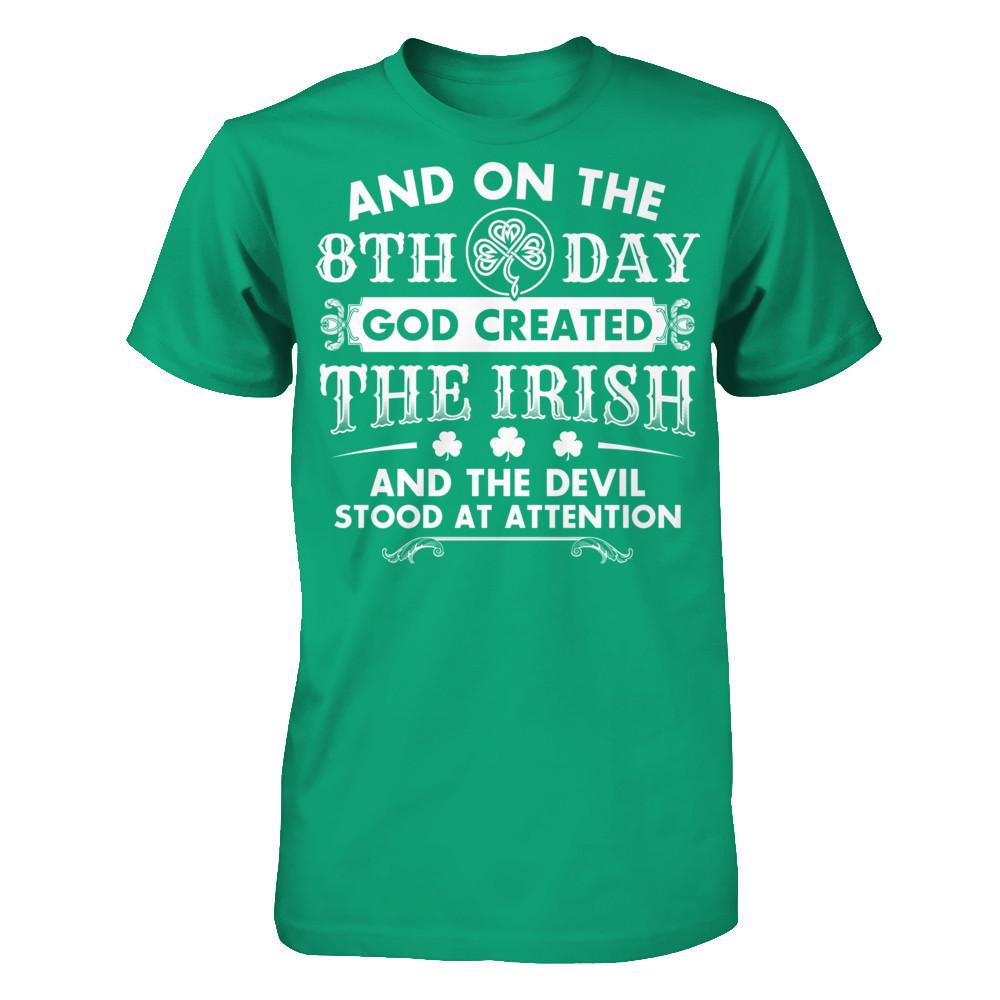 And On The 8th Day - Created The Irish And The Devil Stood At Attention T-shirt Gildan - Short Sleeve Tee Kelly Green