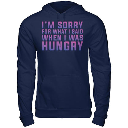 I'm Sorry For What I Said When I Was Hungry T-shirt Gildan - Pullover Hoodie Navy