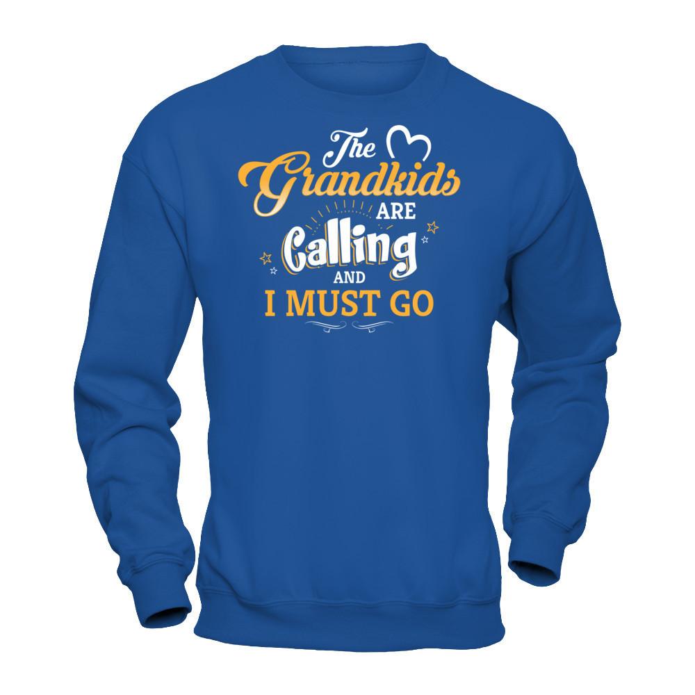 The Grandkids Are Calling And I Must Go T-shirt Gildan - Pullover Sweatshirt Royal