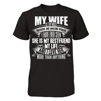 My Wife Is The Most Gorgeous And Amazing Woman I Have Ever Seen Gildan - Short Sleeve Tee Black