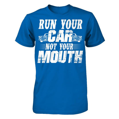 Run Your Car, Not Your Mouth Gildan - Short Sleeve Tee Royal