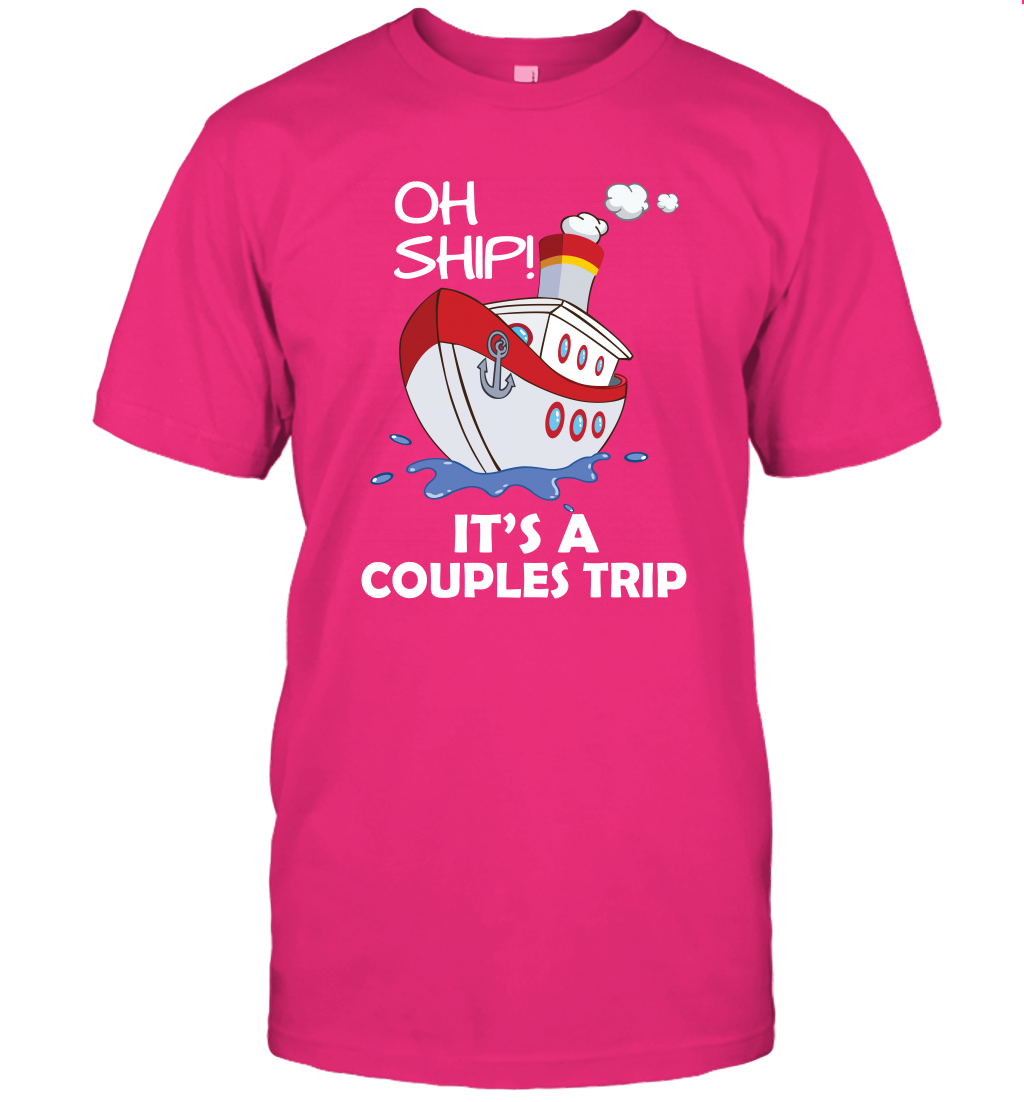 Oh Ship It's A Couples Trip Cruise Ship T-Shirt T-Shirt Heliconia