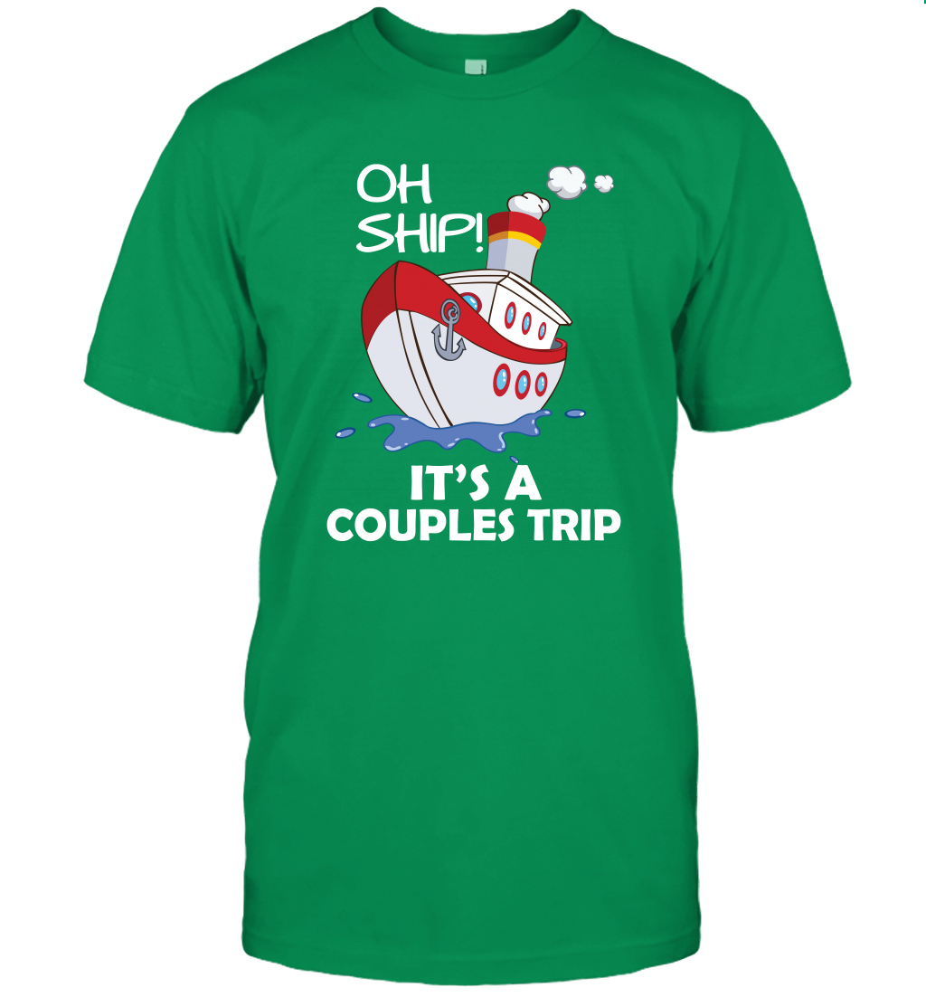 Oh Ship It's A Couples Trip Cruise Ship T-Shirt T-Shirt Irish Green