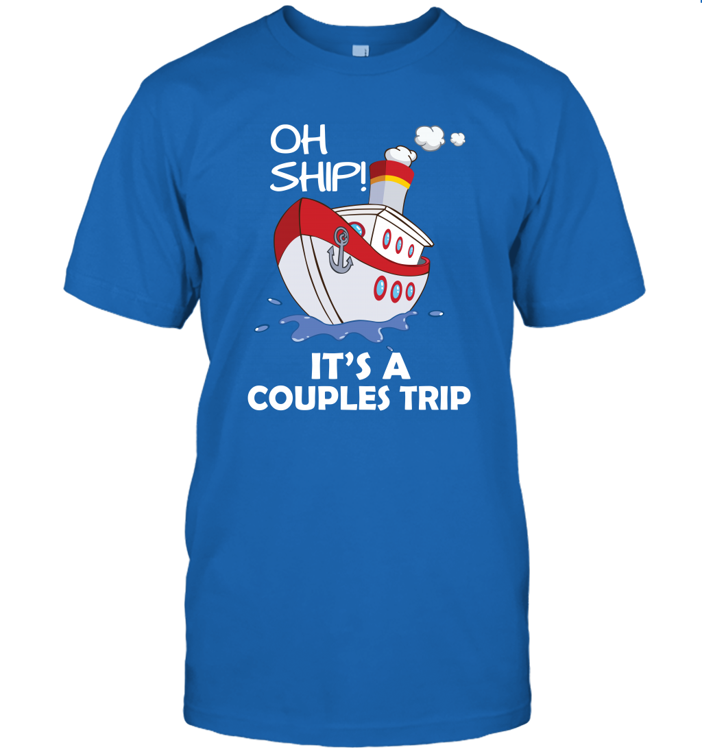 Oh Ship It's A Couples Trip Cruise Ship T-Shirt T-Shirt Royal