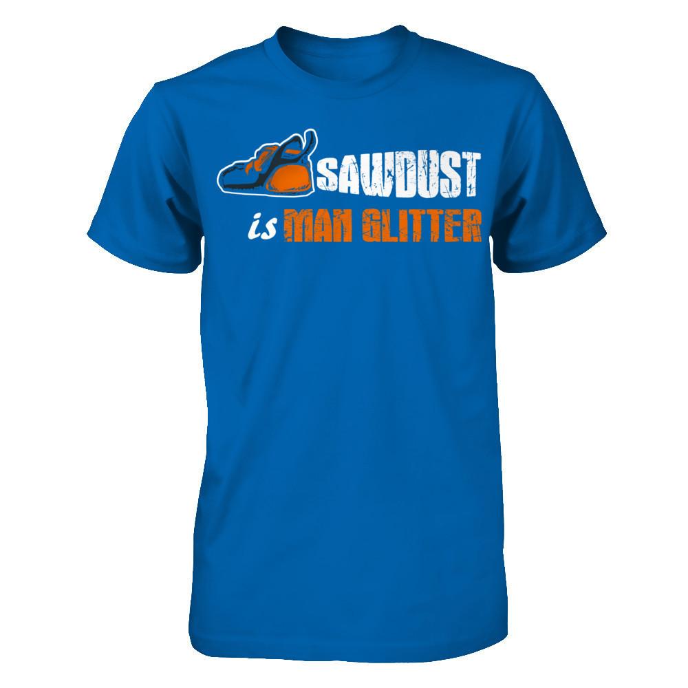 Father's Day T-shirt Sawdust is Man Glitter Gildan - Short Sleeve Tee Royal