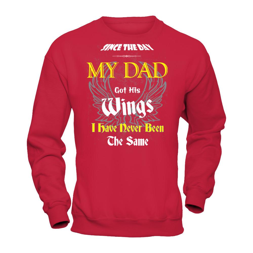 Since The Day My Dad Got His Wings. I Have Never Been The Same T-shirt Gildan - Pullover Sweatshirt Red