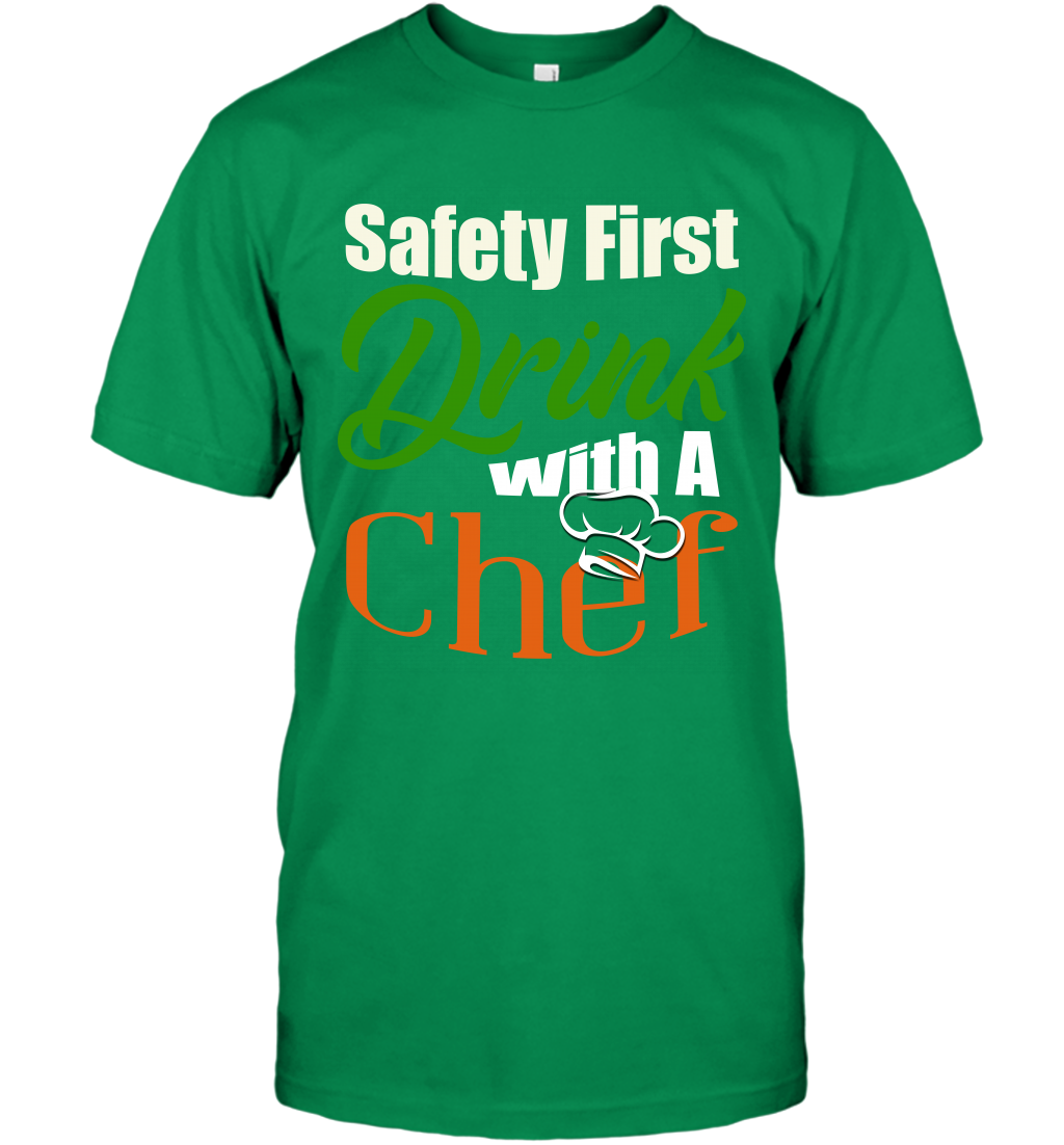 Safety First Drink With A Chef Saint Patricks Day Shirt T-Shirt Irish Green