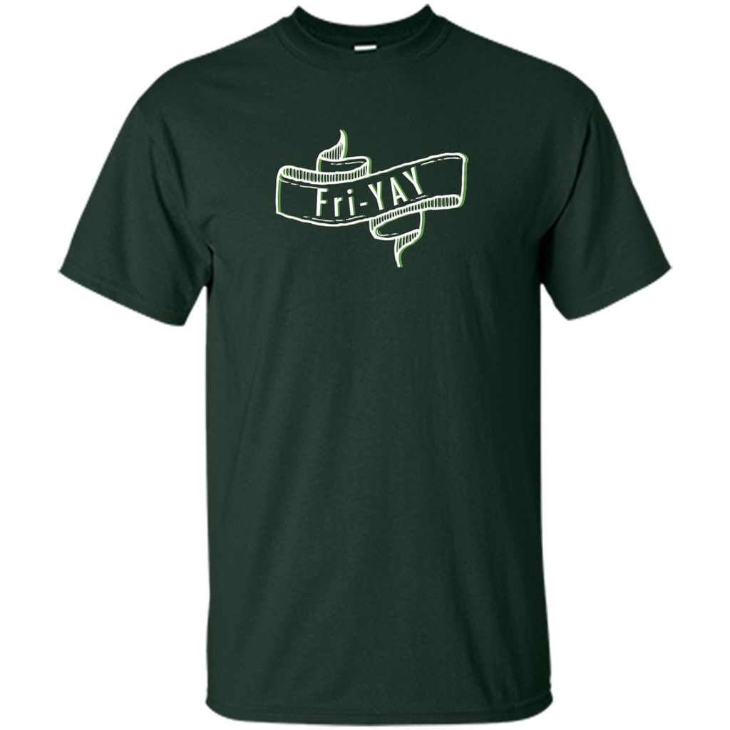 Fri-Yay - Friday T-shirt Forest Green