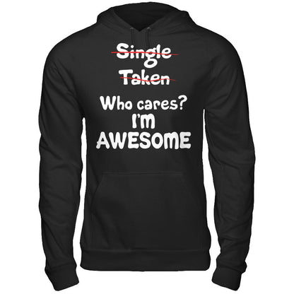 Single. Taken. Who Cares? I'm Awesome T-shirt Gildan - Pullover Hoodie Black