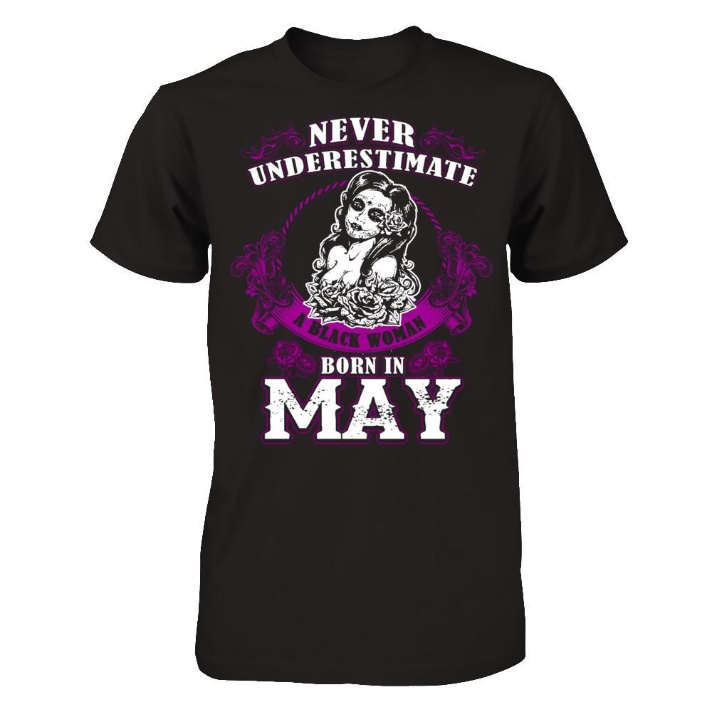 Never Underestimate A Black Woman Born In May Gildan - Short Sleeve Tee Black