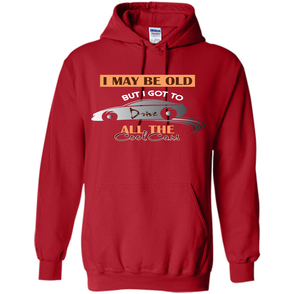 Car Lover T-shirt I May Be Old But I Got To Drive All The Cool Cars Red