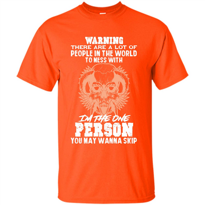 Funny Gift T-shirt Warning There Are A Lot Of People In The World T-shirt Orange