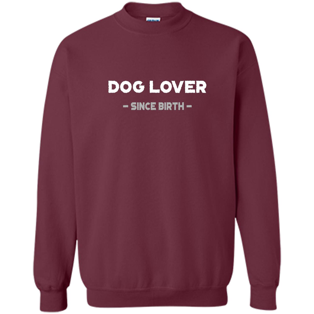 Dog Lover Since Birth T-shirt Maroon