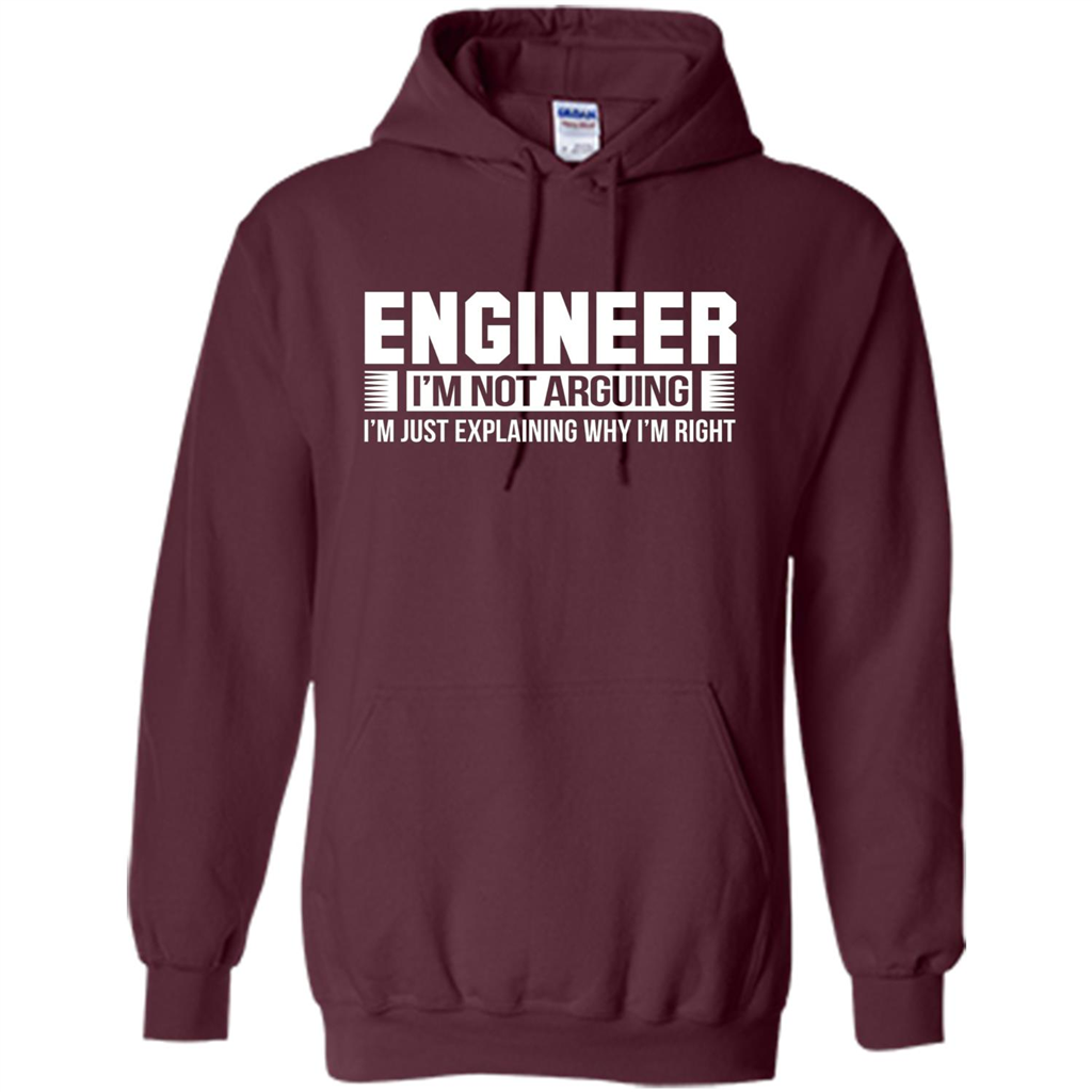 Engineer I'm Not Arguing T-shirt Maroon